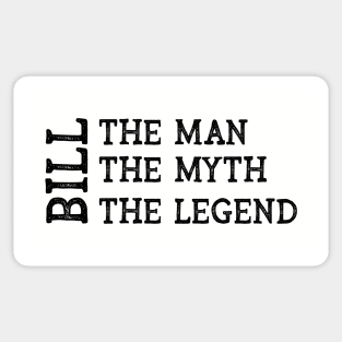 Bill The Man The Myth The Legend Sticker